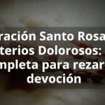 Oración Santo Rosario Misterios Dolorosos: Guía Completa para rezar con devoción