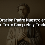 Oración Padre Nuestro en Italiano: Texto Completo y Traducción